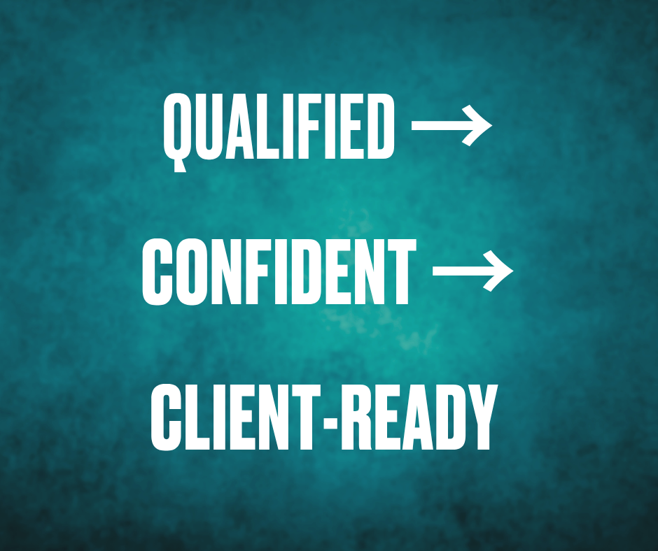 The transformation: from qualified, to confident, to client-ready.