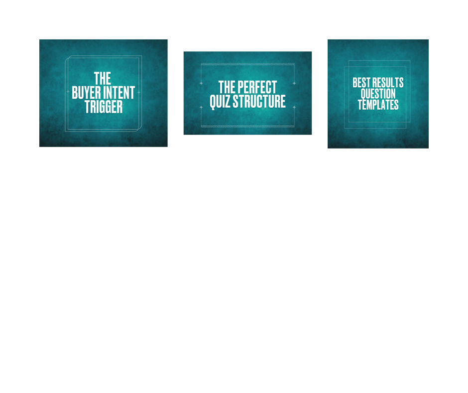 The three core frameworks inside the challenge: the Buyer Intent Trigger, the Perfect Quiz Structure and the Best Results Question Templates
